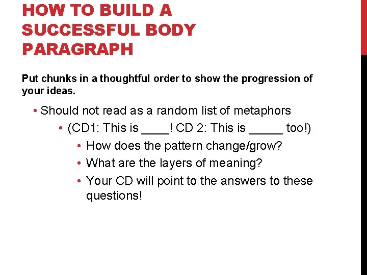 HOW TO BUILD A SUCCESSFUL BODY PARAGRAPH Put chunks in a thoughtful order to