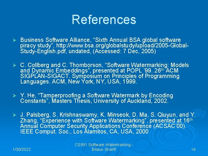 References Ø Business Software Alliance, “Sixth Annual BSA global software piracy study”, http: //www.