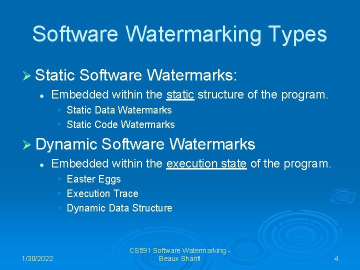 Software Watermarking Types Ø Static Software Watermarks: l Embedded within the static structure of