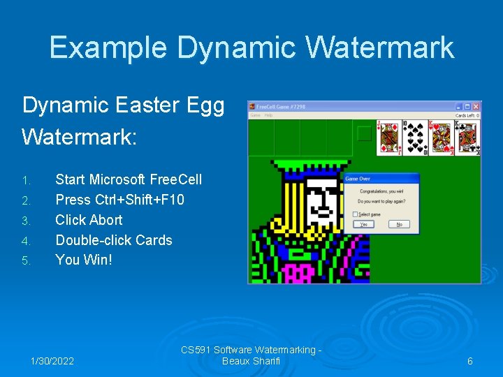 Example Dynamic Watermark Dynamic Easter Egg Watermark: 1. 2. 3. 4. 5. Start Microsoft