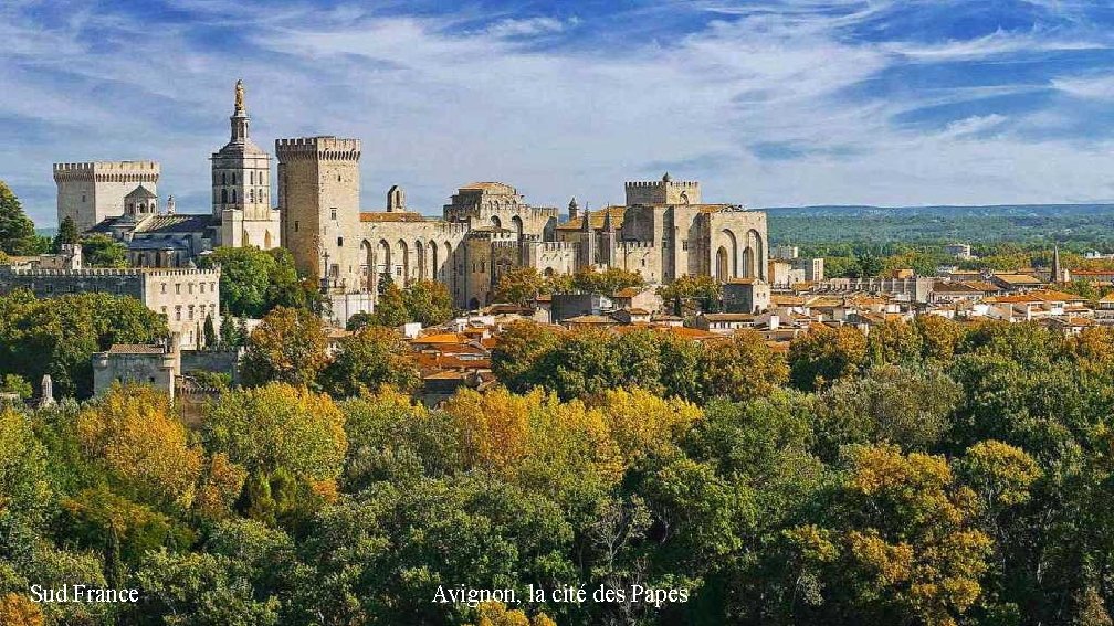Sud France Avignon, la cité des Papes 