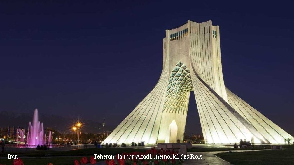 Iran Téhéran, la tour Azadi, mémorial des Rois 