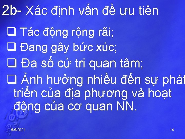 2 b- Xác định vấn đề ưu tiên q Tác động rãi; q Đang