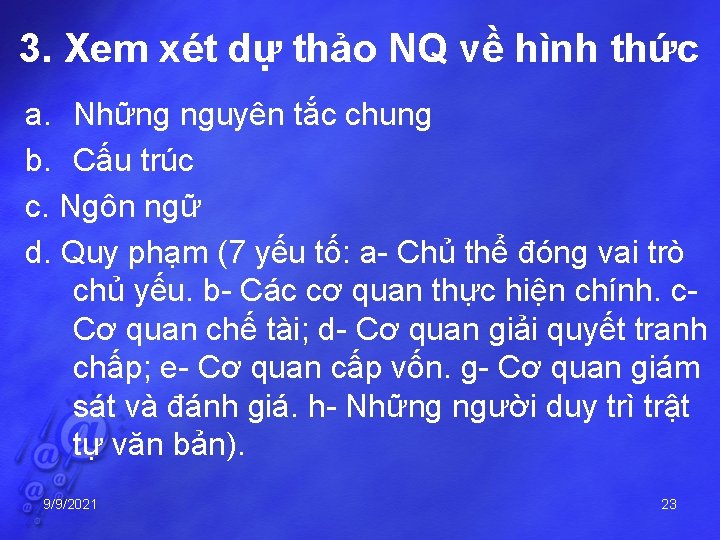 3. Xem xét dự thảo NQ về hình thức a. Những nguyên tắc chung