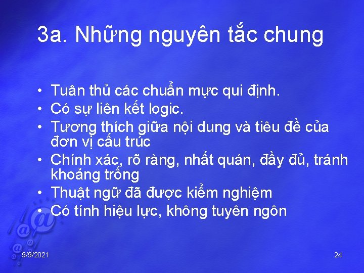 3 a. Những nguyên tắc chung • Tuân thủ các chuẩn mực qui định.