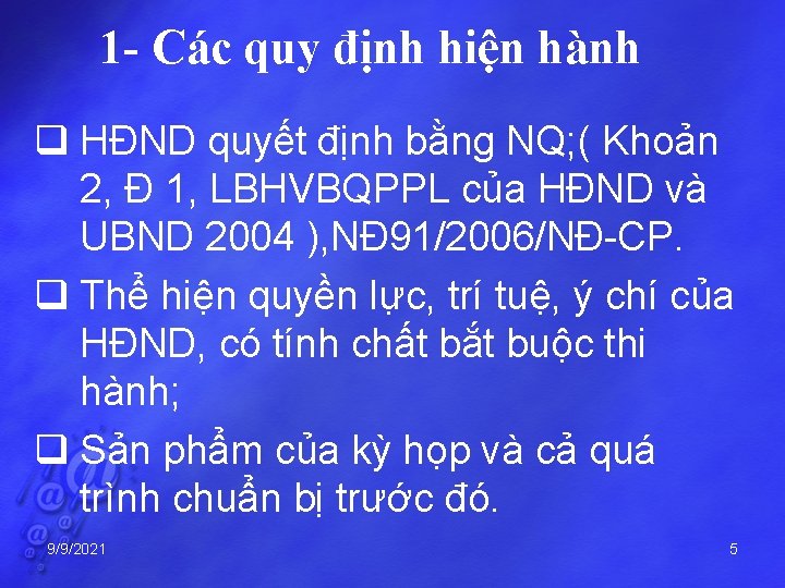 1 - Các quy định hiện hành q HĐND quyết định bằng NQ; (