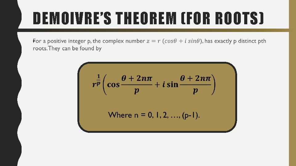 DEMOIVRE’S THEOREM (FOR ROOTS) • 