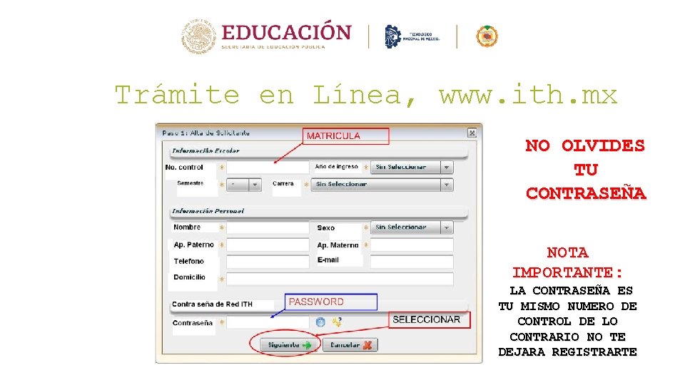 Trámite en Línea, www. ith. mx NO OLVIDES TU CONTRASEÑA NOTA IMPORTANTE: LA CONTRASEÑA