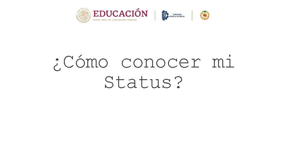 ¿Cómo conocer mi Status? 
