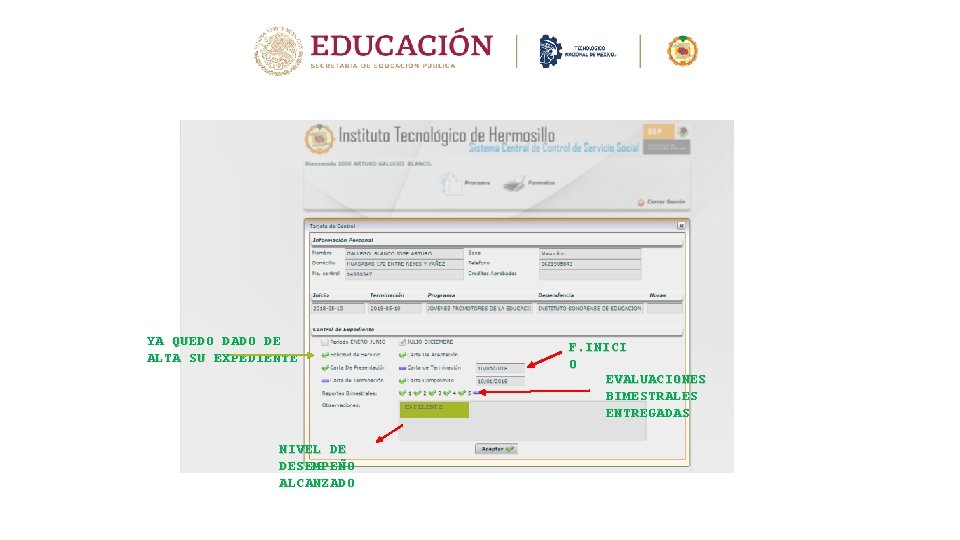 YA QUEDO DADO DE ALTA SU EXPEDIENTE EXCELENTE NIVEL DE DESEMPEÑO ALCANZADO F. INICI