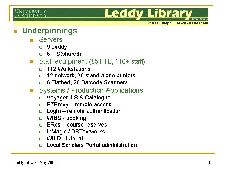 n Underpinnings n Servers q q n Staff equipment (85 FTE, 110+ staff) q