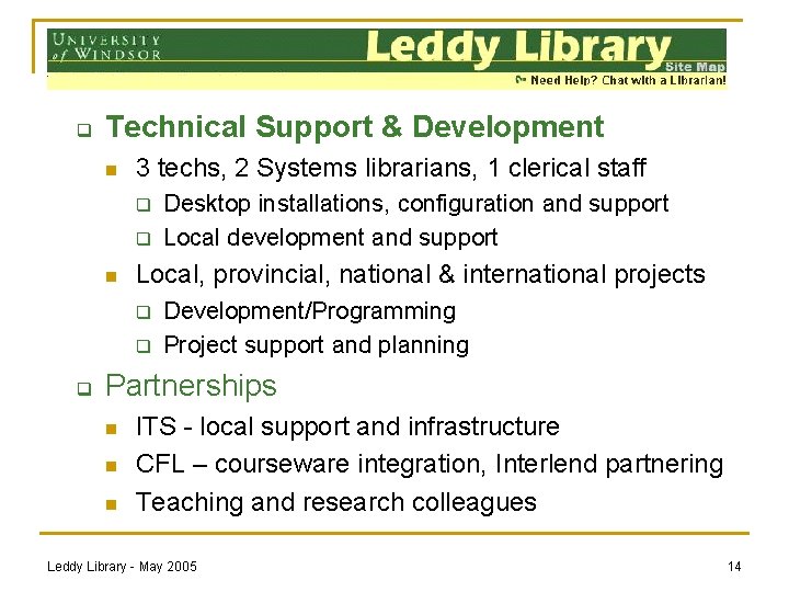 q Technical Support & Development n 3 techs, 2 Systems librarians, 1 clerical staff
