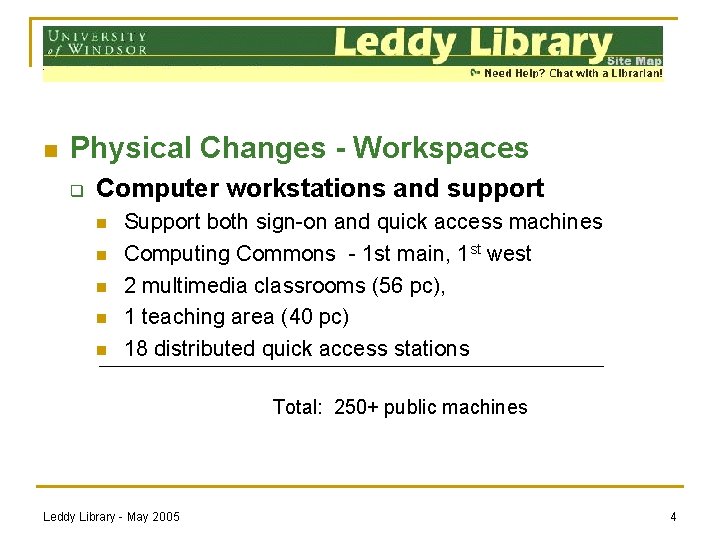 n Physical Changes - Workspaces q Computer workstations and support n n n Support