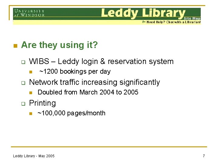 n Are they using it? q WIBS – Leddy login & reservation system n