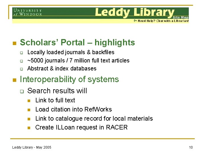 n Scholars’ Portal – highlights q q q n Locally loaded journals & backfiles