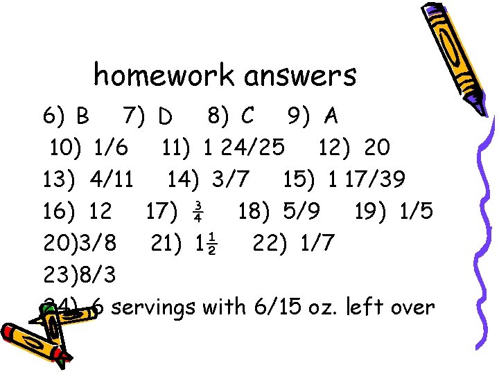 homework answers 6) B 7) D 8) C 9) A 10) 1/6 11) 1