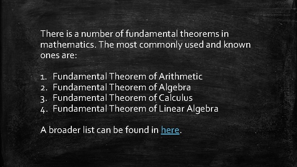 There is a number of fundamental theorems in mathematics. The most commonly used and