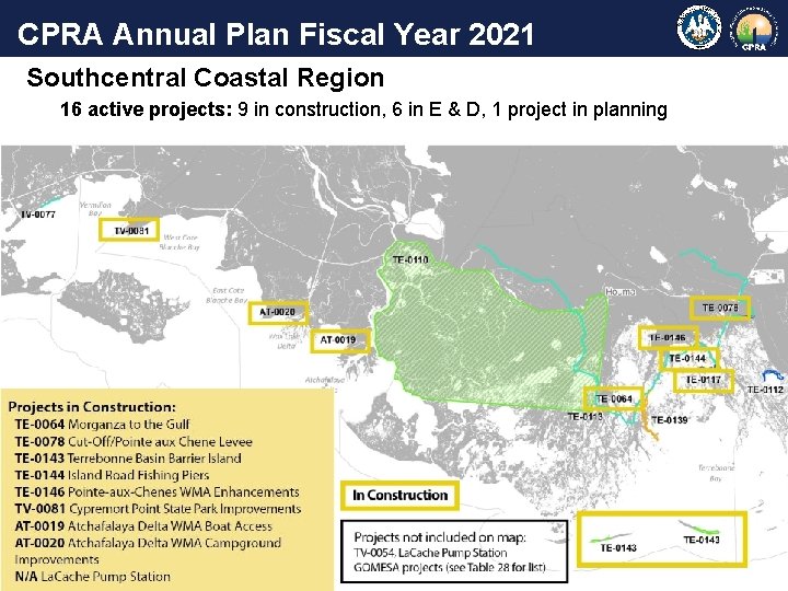 CPRA Annual Plan Fiscal Year 2021 Southcentral Coastal Region 16 active projects: 9 in
