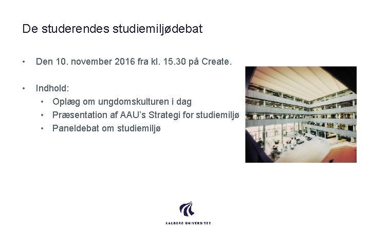 De studerendes studiemiljødebat • Den 10. november 2016 fra kl. 15. 30 på Create.