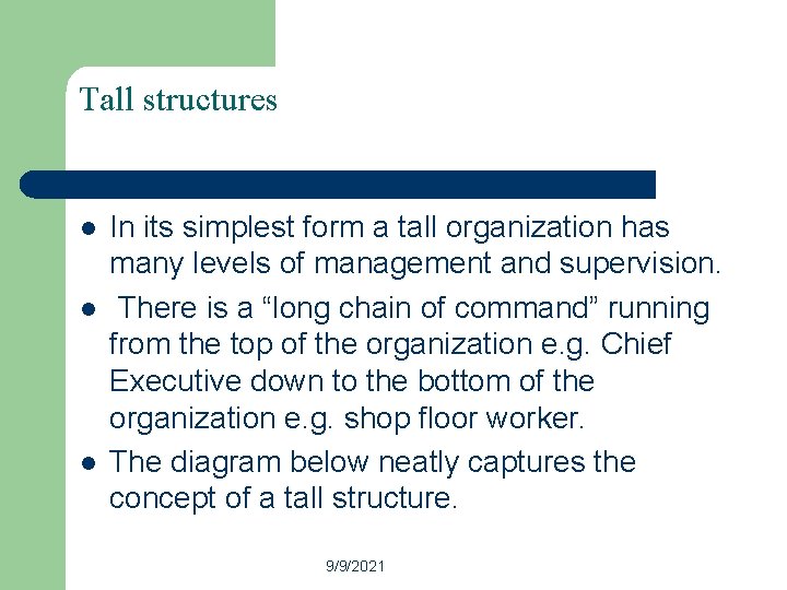 Tall structures l l l In its simplest form a tall organization has many
