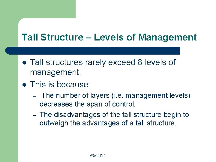 Tall Structure – Levels of Management l l Tall structures rarely exceed 8 levels