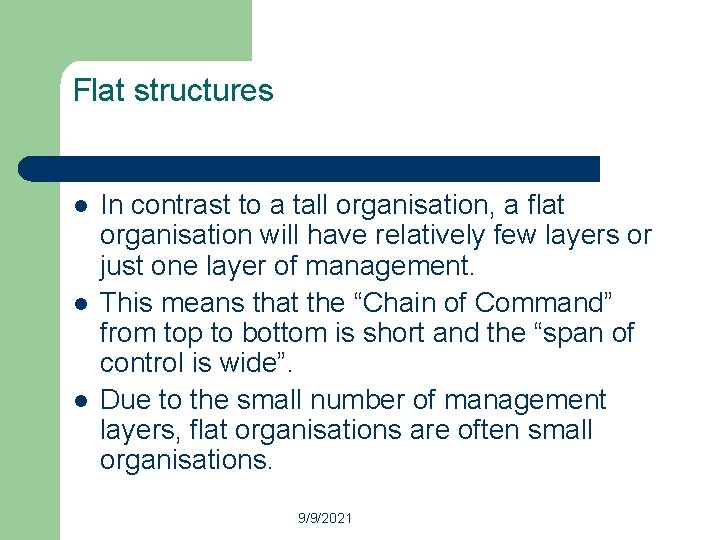 Flat structures l l l In contrast to a tall organisation, a flat organisation