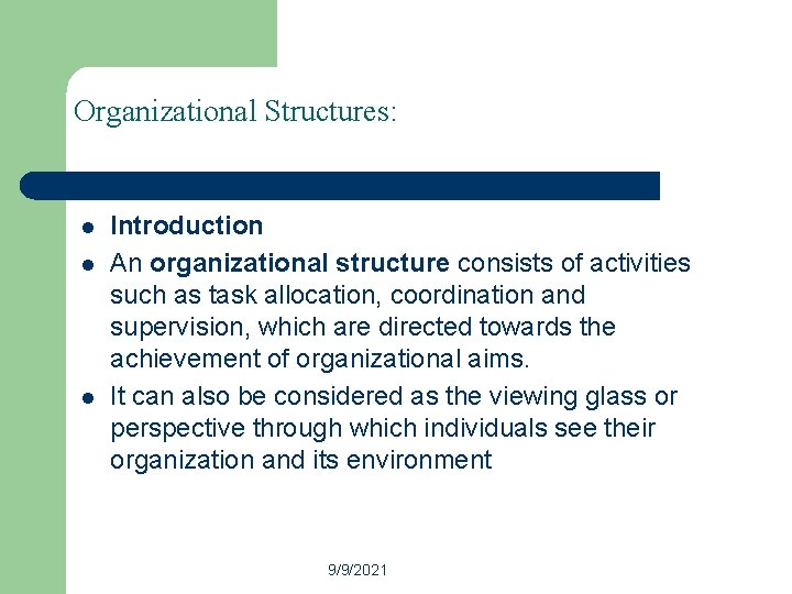 Organizational Structures: l l l Introduction An organizational structure consists of activities such as