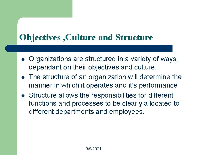 Objectives , Culture and Structure l l l Organizations are structured in a variety