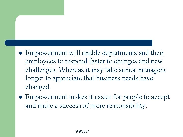 l l Empowerment will enable departments and their employees to respond faster to changes