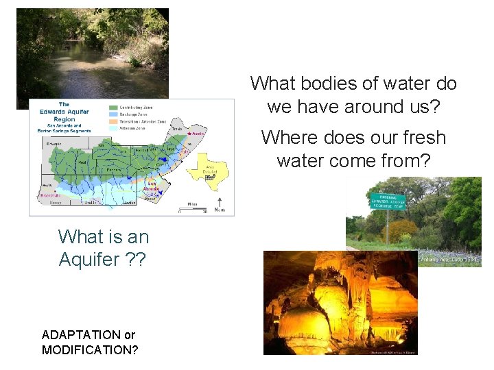 What bodies of water do we have around us? Where does our fresh water