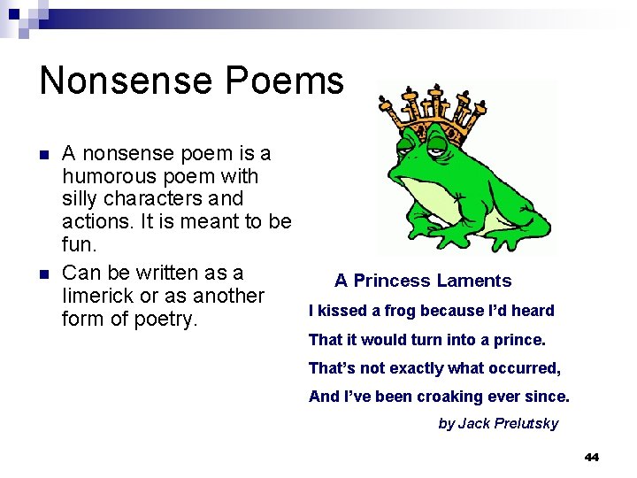 Nonsense Poems n n A nonsense poem is a humorous poem with silly characters