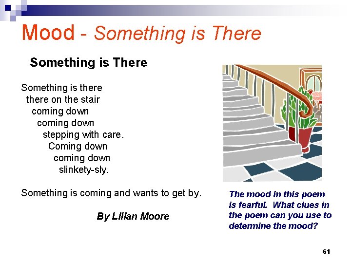 Mood - Something is There Something is there on the stair coming down stepping