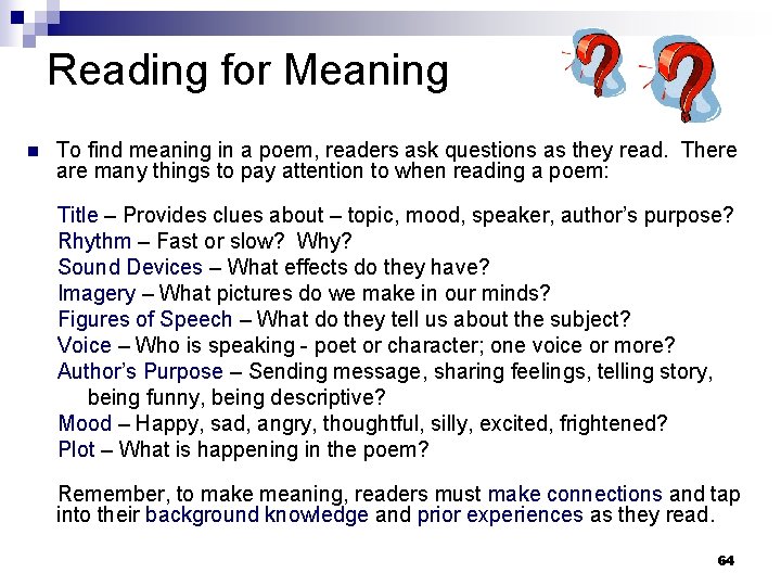 Reading for Meaning n To find meaning in a poem, readers ask questions as