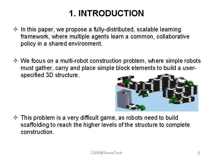 1. INTRODUCTION In this paper, we propose a fully-distributed, scalable learning framework, where multiple 1. INTRODUCTION In this paper, we propose a fully-distributed, scalable learning framework, where multiple