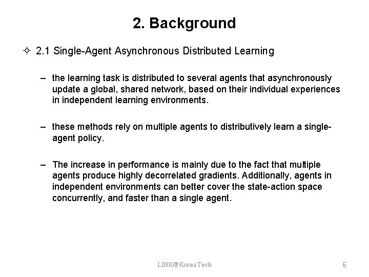 2. Background 2. 1 Single-Agent Asynchronous Distributed Learning – the learning task is distributed 2. Background 2. 1 Single-Agent Asynchronous Distributed Learning – the learning task is distributed