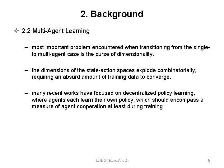 2. Background 2. 2 Multi-Agent Learning – most important problem encountered when transitioning from 2. Background 2. 2 Multi-Agent Learning – most important problem encountered when transitioning from