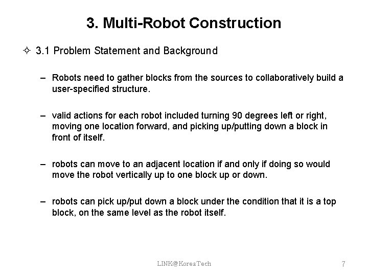 3. Multi-Robot Construction 3. 1 Problem Statement and Background – Robots need to gather 3. Multi-Robot Construction 3. 1 Problem Statement and Background – Robots need to gather