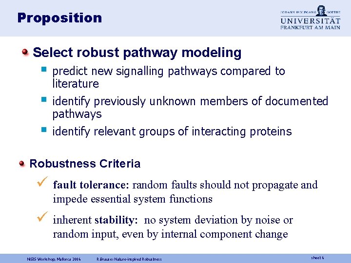 Proposition Select robust pathway modeling § predict new signalling pathways compared to § §