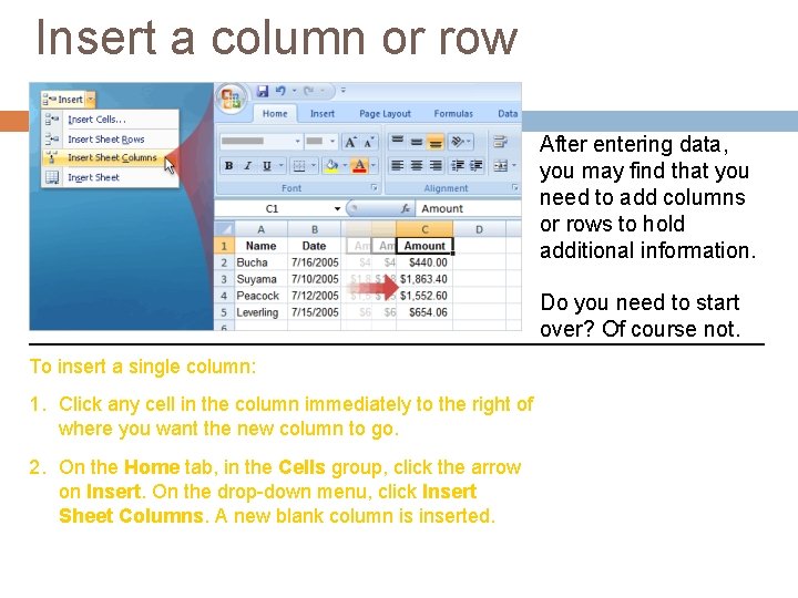 Insert a column or row After entering data, you may find that you need