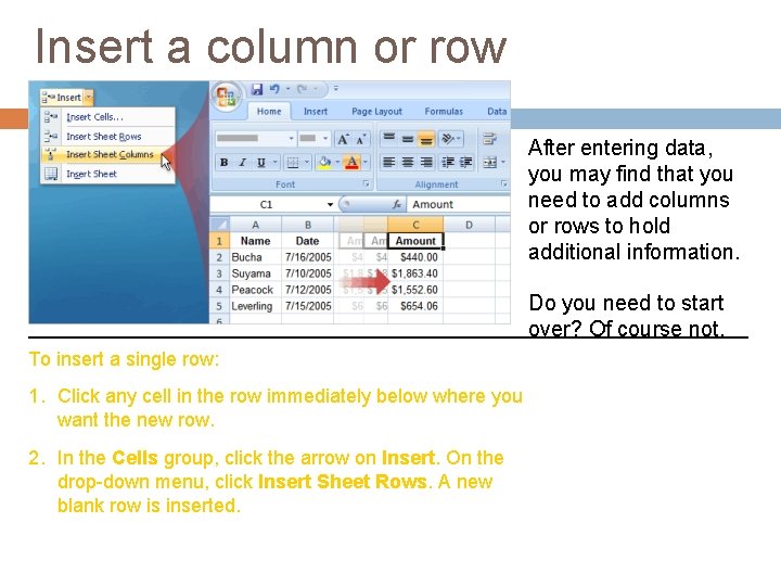 Insert a column or row After entering data, you may find that you need