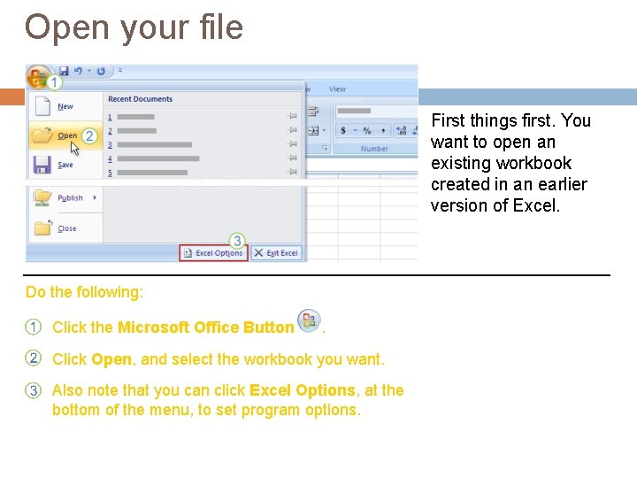 Open your file First things first. You want to open an existing workbook created