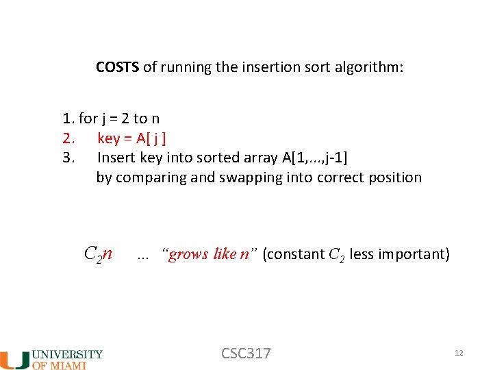 COSTS of running the insertion sort algorithm: 1. for j = 2 to n