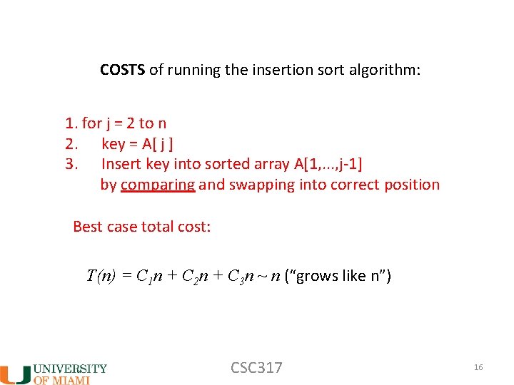 COSTS of running the insertion sort algorithm: 1. for j = 2 to n