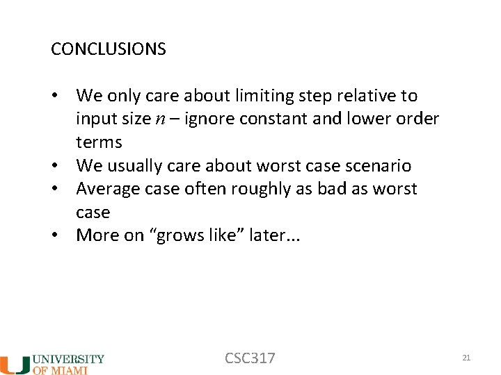 CONCLUSIONS • We only care about limiting step relative to input size n –