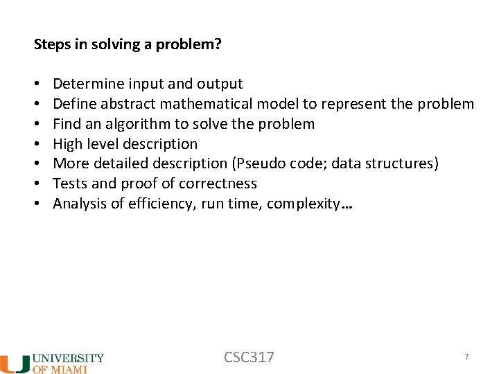 Steps in solving a problem? • • Determine input and output Define abstract mathematical