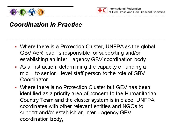 Coordination in Practice Where there is a Protection Cluster, UNFPA as the global GBV
