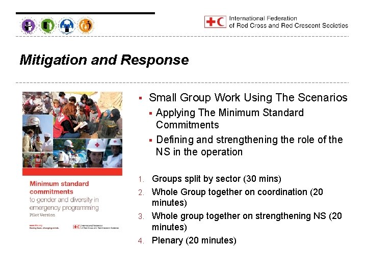 Mitigation and Response § Small Group Work Using The Scenarios Applying The Minimum Standard