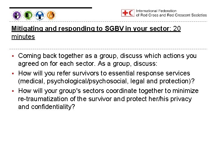Mitigating and responding to SGBV in your sector: 20 minutes Coming back together as
