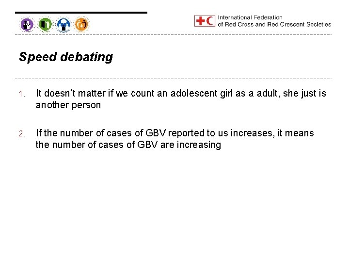 Speed debating 1. It doesn’t matter if we count an adolescent girl as a