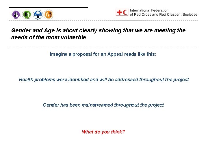 Gender and Age is about clearly showing that we are meeting the needs of